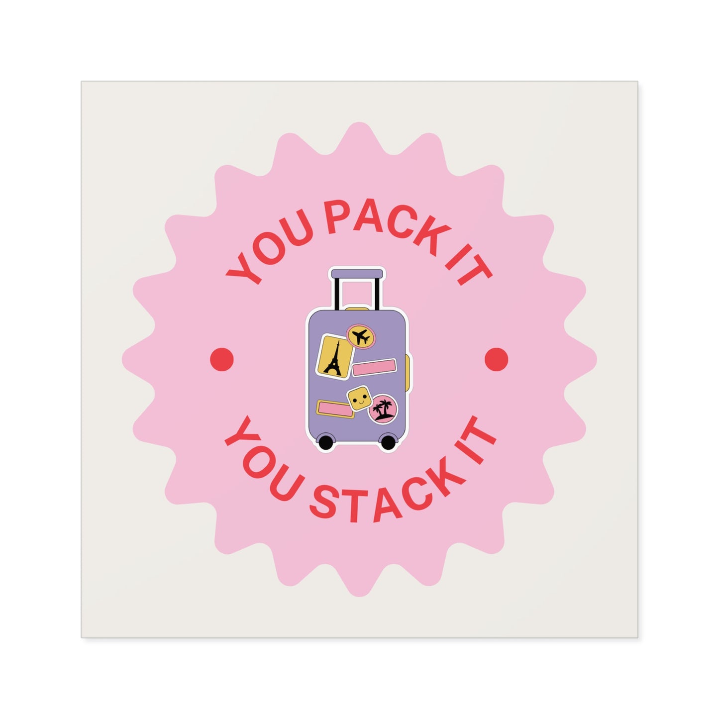 YOU PACK IT, YOU STACK IT Sticker